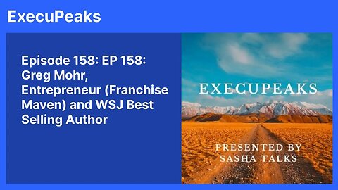 ExecuPeaks: Greg Mohr, Entrepreneur Franchise Maven and WSJ Best Selling Author Made by Hea