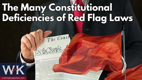 The Many Constitutional Deficiencies of Red Flag Laws