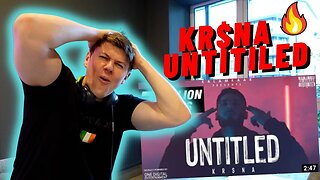 IRISH REACTION KR$NA - UNTITILED!! KR$NA IS A LYRICAL BEAST!!