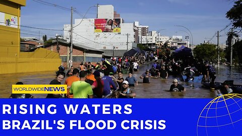 Rising Waters: Brazil's Flood Crisis