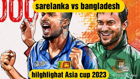 Asia cup 2023 sari lanka vs bangladesh highleght