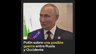 “En caso de un conflicto militar entre Rusia y Occidente, será una guerra completamente diferente”