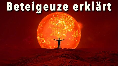 Beteigeuze erklärt (1) - Explodiert der Riesenstern in einer Supernova?