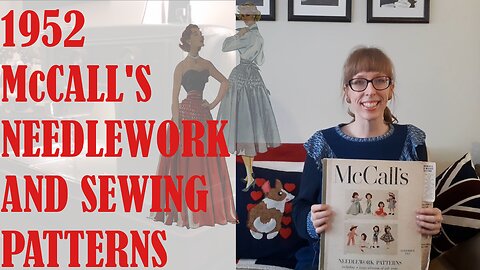 💮🦢 1952 McCALL'S NEEDLEWORK AND SEWING PATTERNS 🦢💮 | BUDGETSEW #FRIDAYSEWS