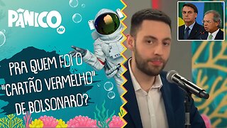 Vitor Brown comenta 'CARTÃO VERMELHO' de BOLSONARO ao Ministério da Economia