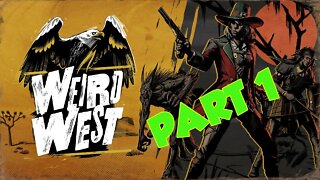 Weird West Walkthrough | 2022 weird west | 2022 western games