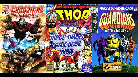 The Ol’ Timers Comic Book Show #65 – Guardians of the Galaxy