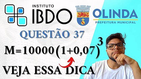 Questão 37 Olinda PE 2023 (Banca IBDO) Professor Matemática | Cálculo de Montante e Juros Compostos