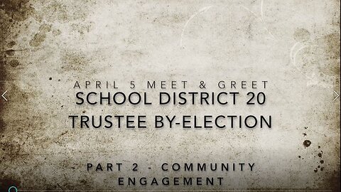 SD20 Trustee By-Election -Part 2- Community Engagement