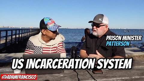 The US incarceration system with Prison Minister Patterson