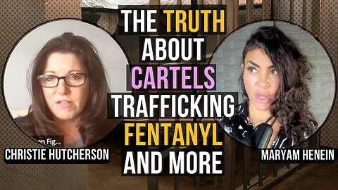 The Truth About Cartels, Trafficking, Fentanyl, + more | Christie Hutcherson & Maryam Henein