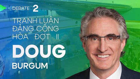 Doug Burgum’s Highlights — Series: Giây phút nổi bật đêm tranh luận Cộng Hòa 2