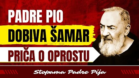 Padre Pio dobiva šamar. Priča o oprostu