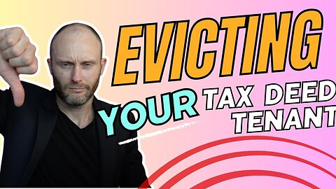 Evicting Your Tax Deed Tenants... How Bad Is It?!?