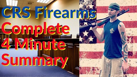 CRS Firearms 4 Minute Case Summary
