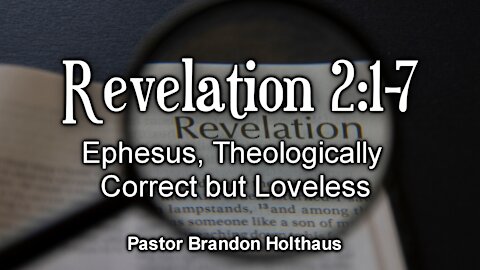 Revelation 2: 1-7 - Ephesus, Theologically Correct but Loveless