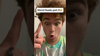 Weird foods part 2😳