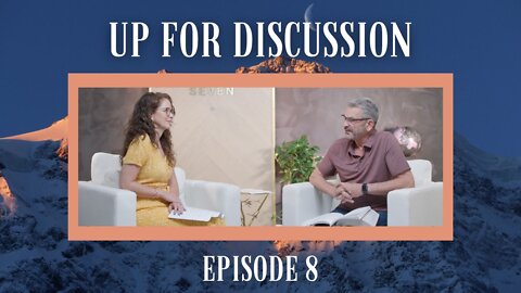 Up for Discussion - Episode 8 - Johnny’s End Times Eschatology