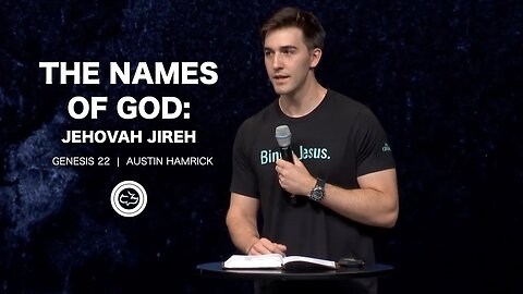 The Names of God: Jehovah Jireh | Genesis 22 | Austin Hamrick
