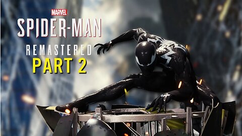 Spider-Man Remastered PC Gameplay Part 2 - Symbiote Mods