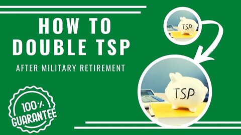 How to Double Your TSP After Military Retirement (without Penalties!)