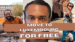 MOVE TO LUXEMBOURG FOR FREE || HOW TO MOVE TO LUXEMBOURG