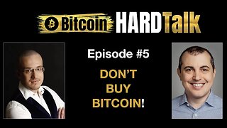 Don't Buy Bitcoin! | Andreas M. Antonopoulos & Simon Dixon | Bitcoin HARDTalk #5