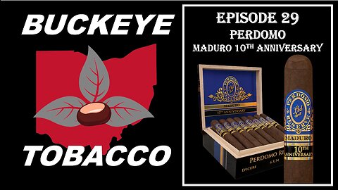 Episode 29 - Perdomo 10th Anniversary