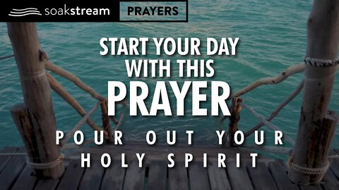 A Powerful Morning Prayer For More of THE HOLY SPIRIT In Our Lives!