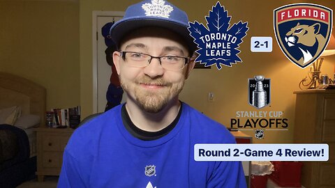 RSR5: Toronto Maple Leafs 2-1 Florida Panthers NHL 2023 Stanley Cup Playoffs Round 2-Game 4 Review!