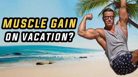 Build MUSCLE Even On Your Vacation LIKE THIS!