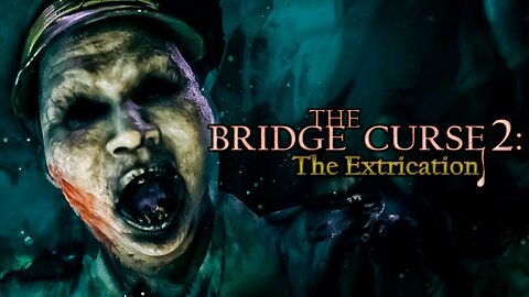 The Bridge Curse 2 The Extrication Release Date Announcement