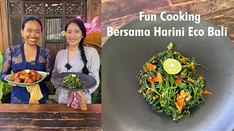 Fun cooking bersama Harini Eco Bali, Sayur gondo, Ayam suna cekuh