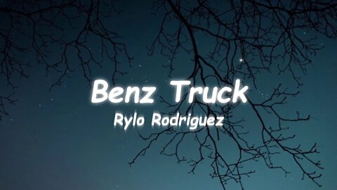 Rylo Rodriguez - Benz Truck (Lyrics)