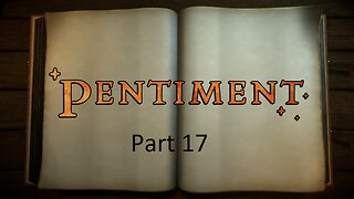 Pentiment Let's Play Part 17 - An Abbey, Forgotten