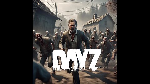 DayZ on Rumble!