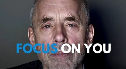 FOCUS ON YOU - Jordan Peterson Motivational Speech!