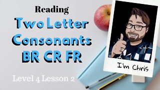 Phonics for Adults Level 4 Lesson 2 Consonant Pairs BR CR FR Learn to Read English