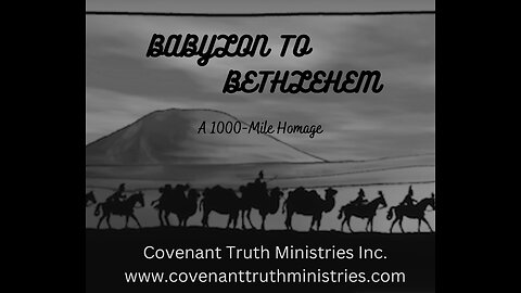 Babylon to Bethlehem - A 1000 Mile Homage - Lesson 1 - Mysterious Visitors