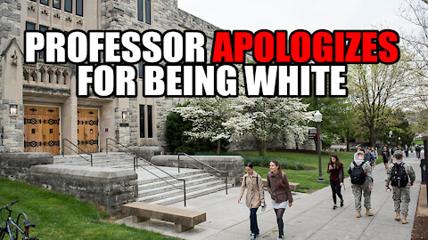 Professor Apologizes for being WHITE