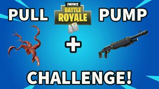 Fortnite Pull and Pump Challenge