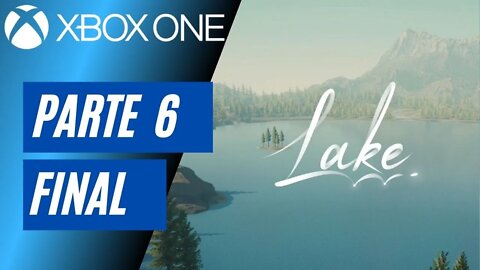 LAKE - PARTE 6 FINAL (XBOX ONE)