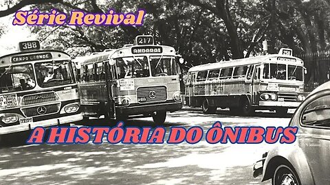 Série Revival: A história do Ônibus - importante transporte público do país