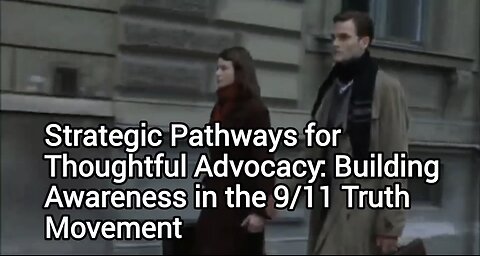 Strategic Pathways for Thoughtful Advocacy: Building Awareness in the 9/11 Truth Movement