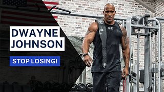 Dwayne Johnson Stop Losing!