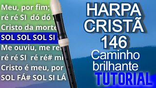 Harpa Cristã 146 - Caminho brilhante - Cifra melódica