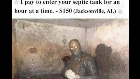 Man has Ad on Craigslist - Will Pay $150hr to Swim in your SEPTIC TANK