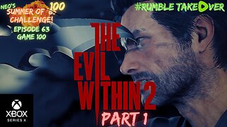 Summer of Games - Episode 63: Evil Within 2 (Nightmare) - Part 1 [100/100] | Rumble Gaming