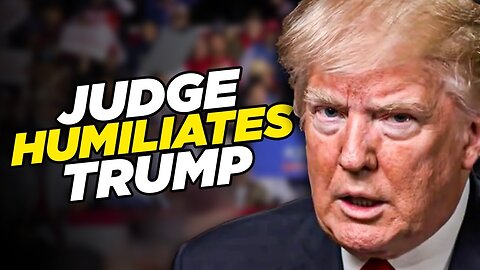 Judge Humiliates Trump In Court And Moves His Case To Unfriendly Court
