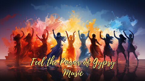 Feel the Power of Gypsy Music